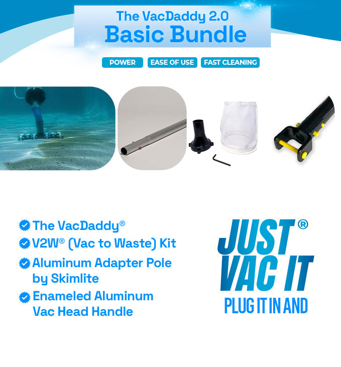 The Basic Bundle with VacDaddy 2.0, V2W® Kit, Shallow Water Adapter, 29" Aluminum Adapter Pole, and Aluminum Vac Head Handle